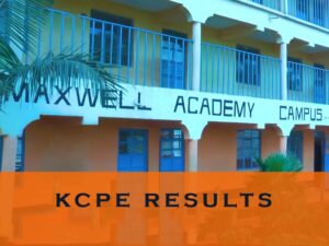 Maxwell Academy Campus KCPE Results 2022. Mean Score, Ranking, Performance Analysis, & Contacts