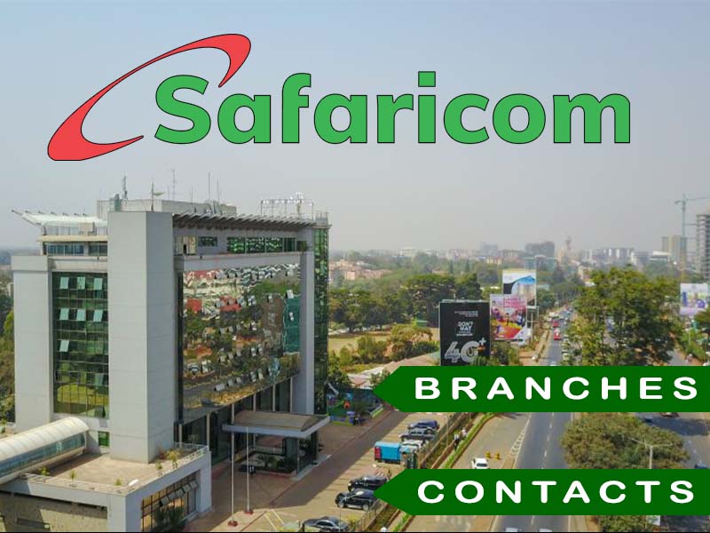 Safaricom Customer Care Contacts & List of 55 Branches in Kenya – Physical Locations & Addresses