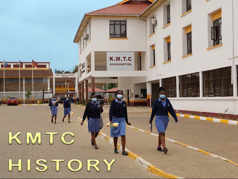 History of KMTC Since 1927 CEO, Nursing Certification, And Ministry of Health Accreditation