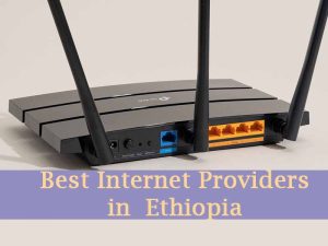Top 15 Best Internet Providers in Ethiopia: Ethio Telcom, Safaricom Ethiopia & WebSprix